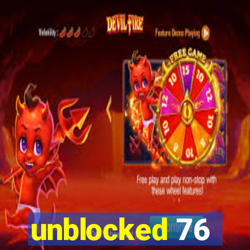 unblocked 76